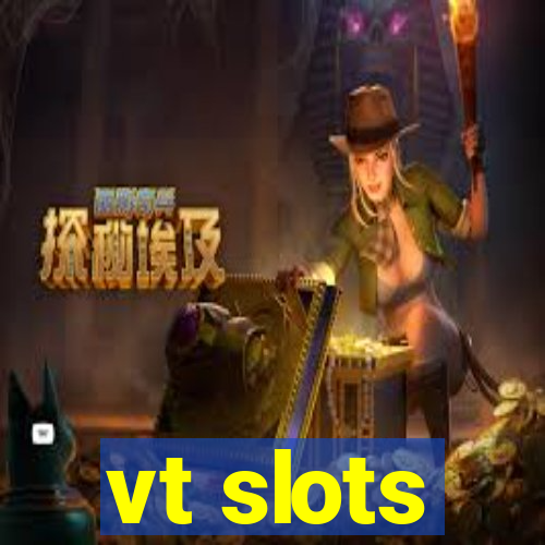 vt slots